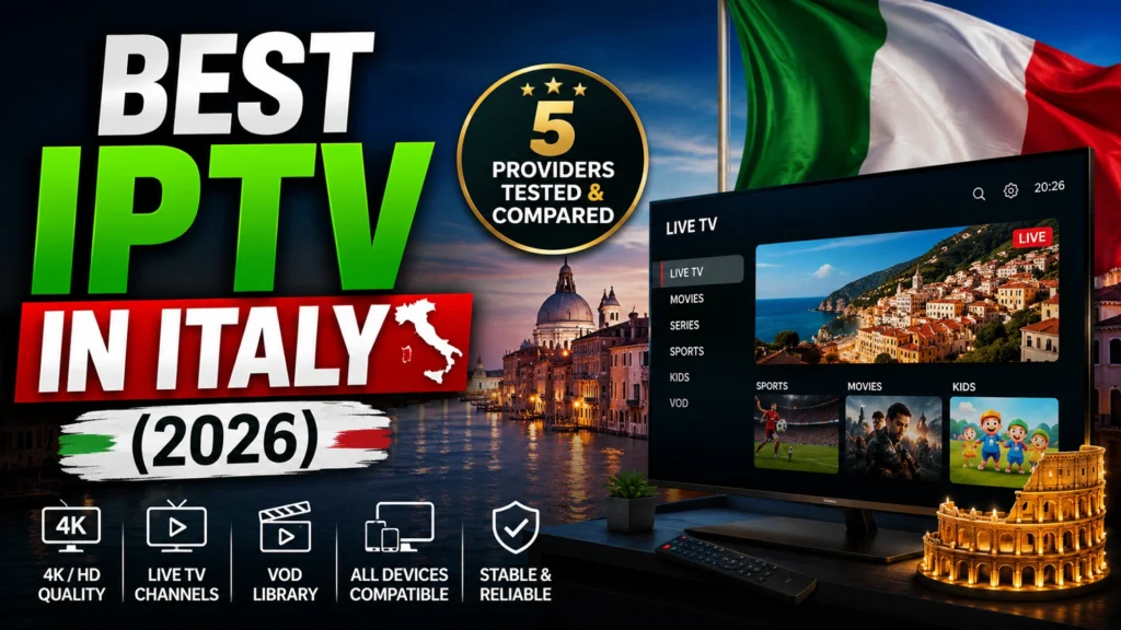 Best IPTV in Italy 2026 - 5 top providers tested and compared for live TV, sports and VOD streaming