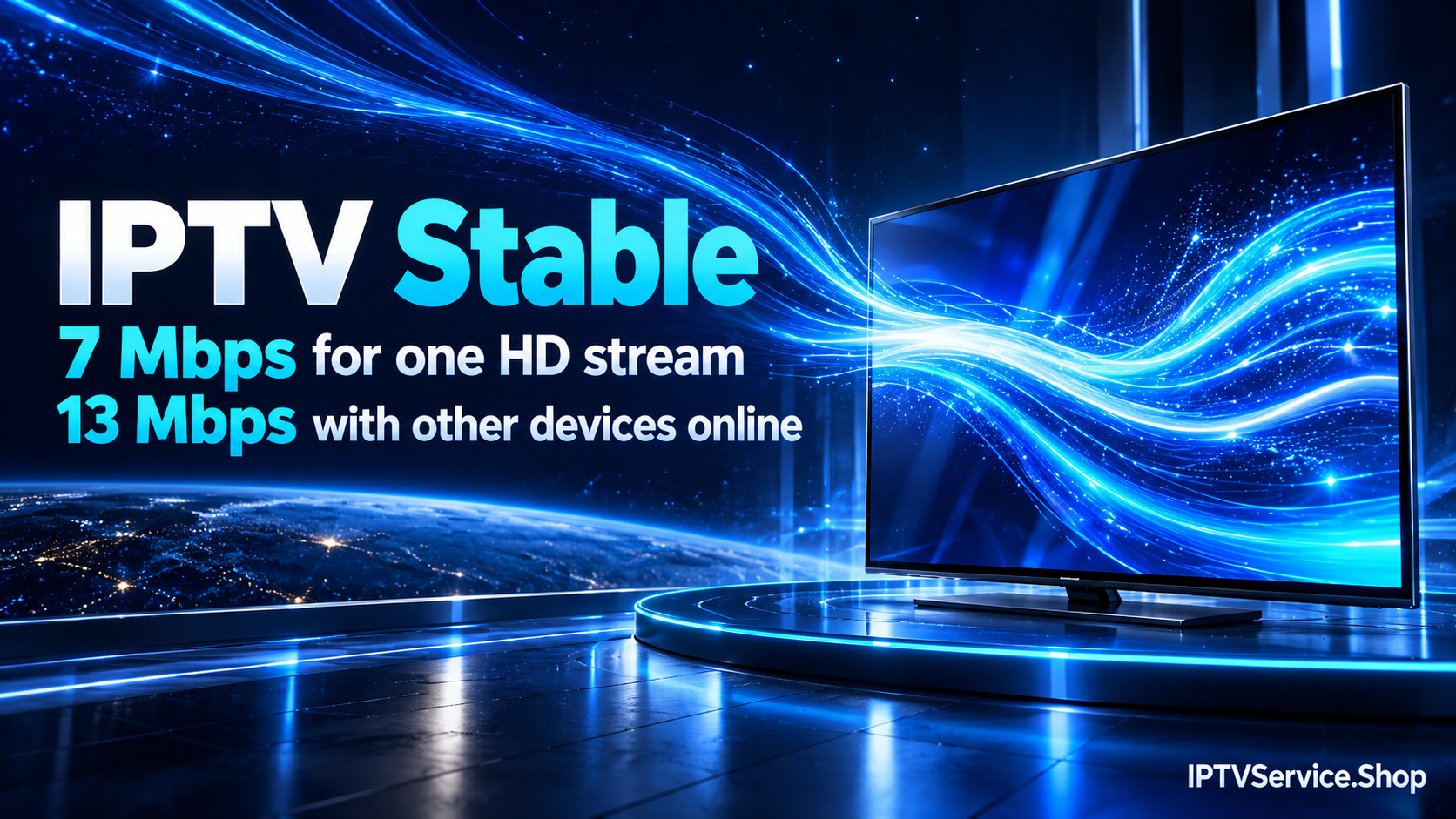 IPTV stable speed guide showing 7 Mbps for one HD stream and 13 Mbps with other devices online